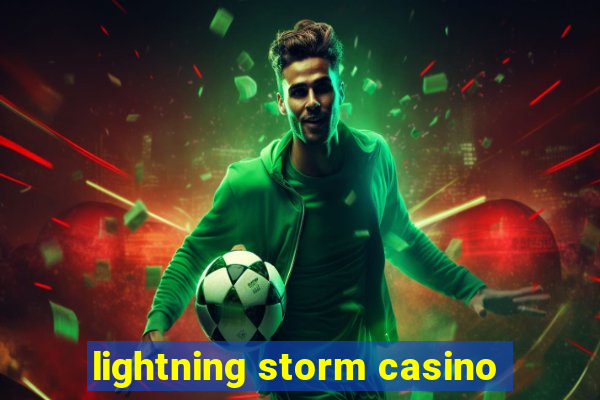 lightning storm casino