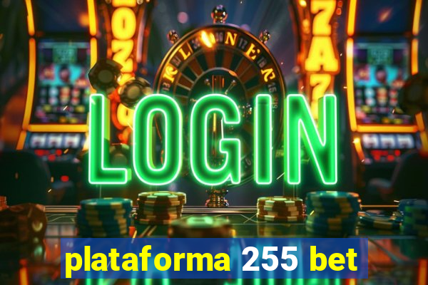 plataforma 255 bet