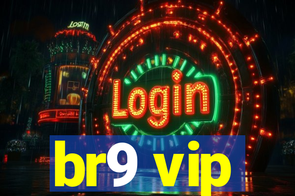 br9 vip