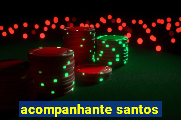 acompanhante santos