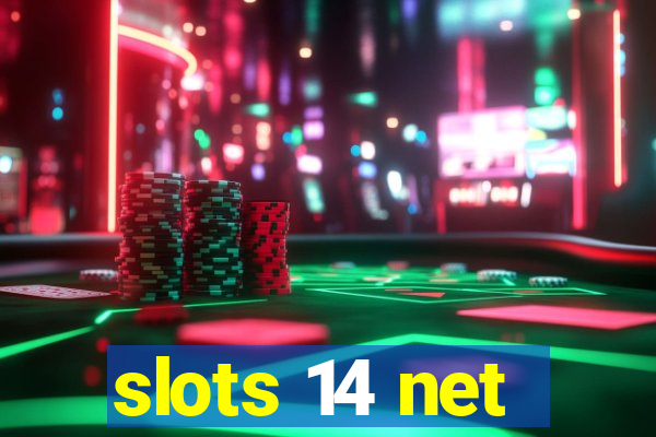 slots 14 net