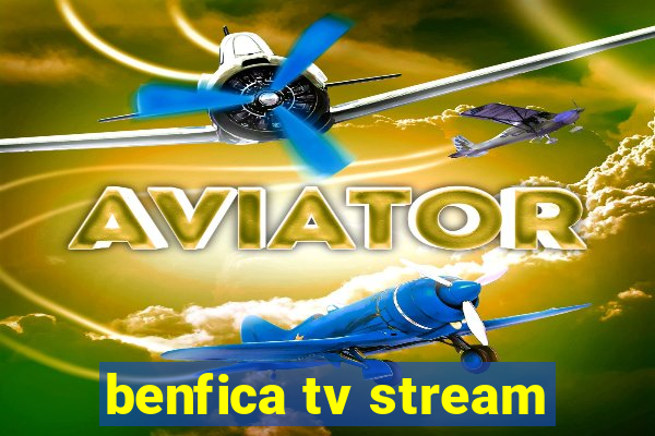 benfica tv stream