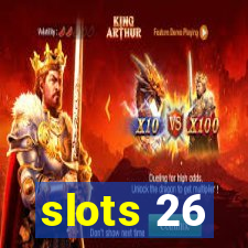 slots 26