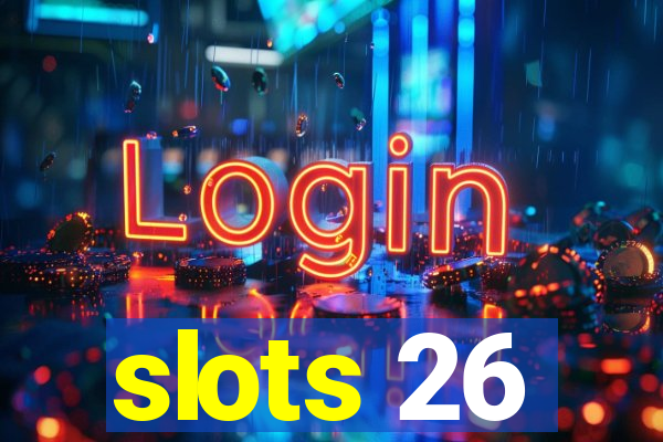 slots 26