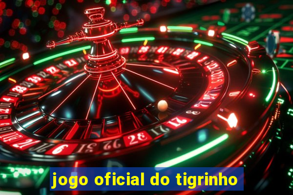 jogo oficial do tigrinho