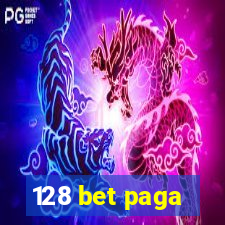 128 bet paga