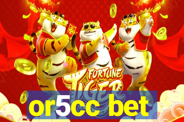 or5cc bet