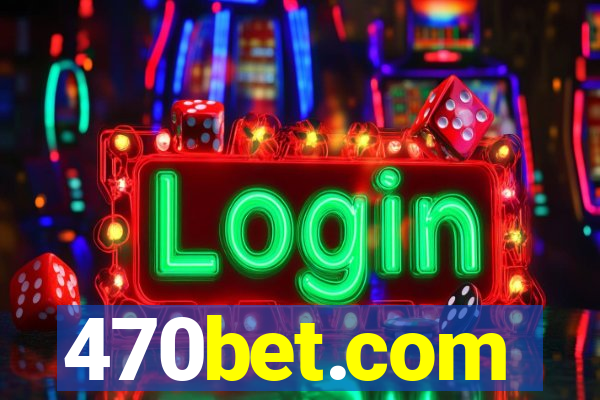 470bet.com