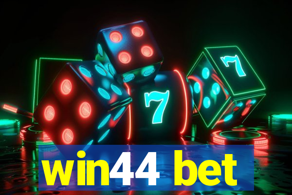 win44 bet