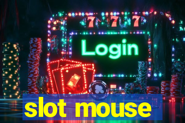 slot mouse