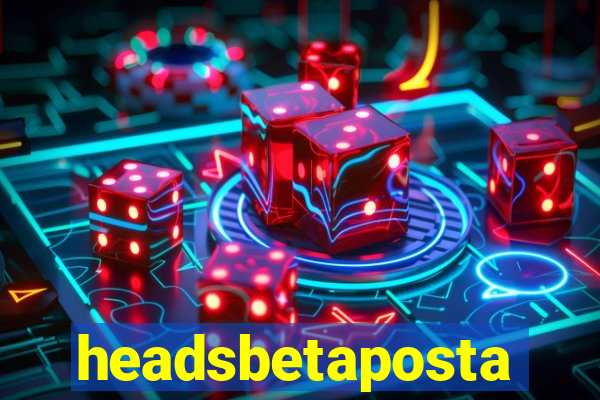 headsbetaposta