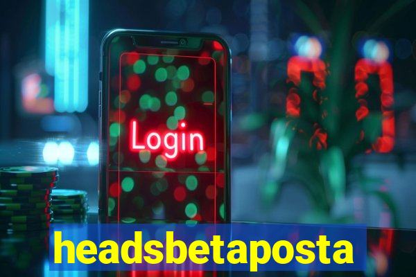 headsbetaposta