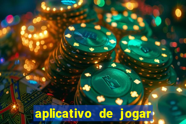 aplicativo de jogar e ganhar dinheiro