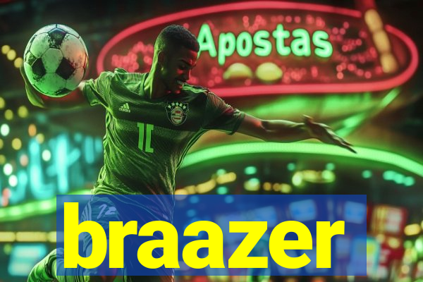 braazer