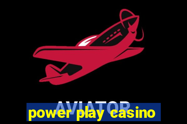 power play casino