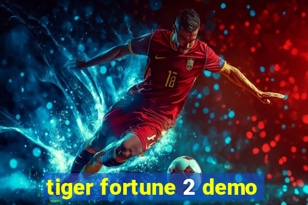 tiger fortune 2 demo