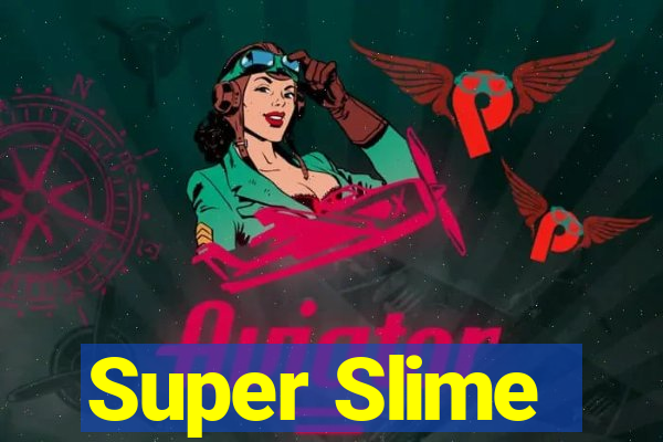 Super Slime