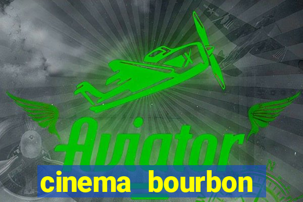 cinema bourbon ipiranga filmes em cartaz