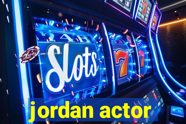 jordan actor