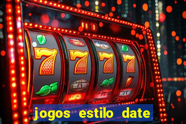 jogos estilo date ariane para android