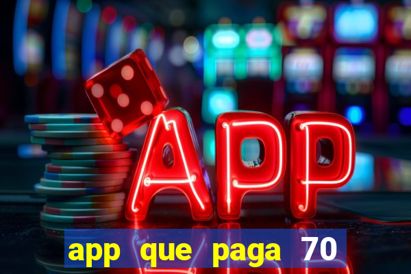 app que paga 70 reais para se cadastrar 2023