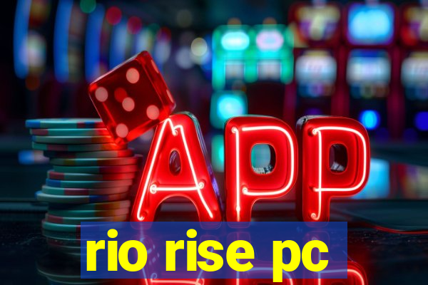 rio rise pc