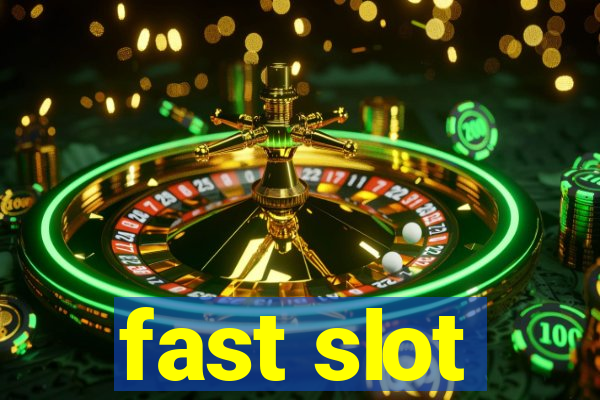 fast slot