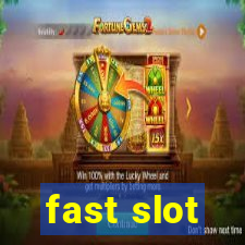 fast slot