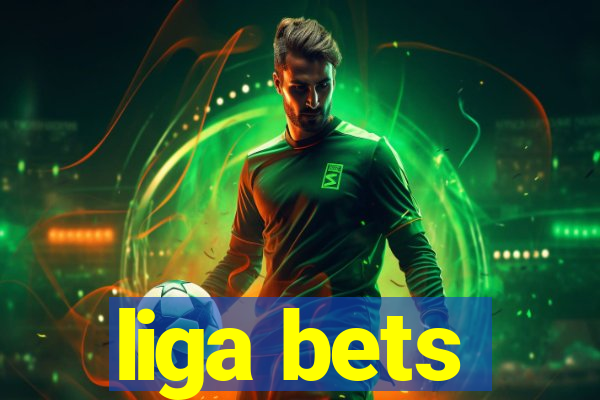 liga bets