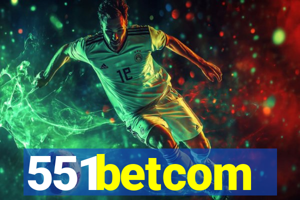 551betcom