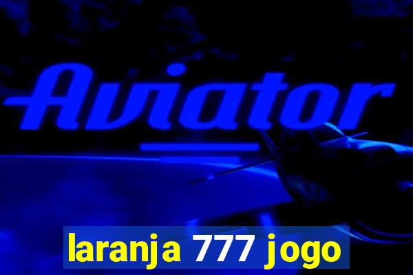 laranja 777 jogo