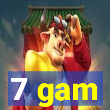 7 gam