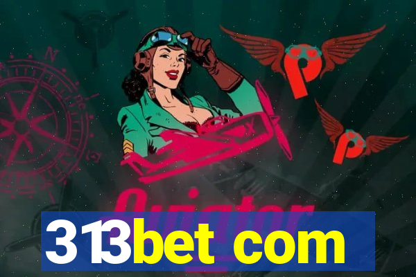 313bet com