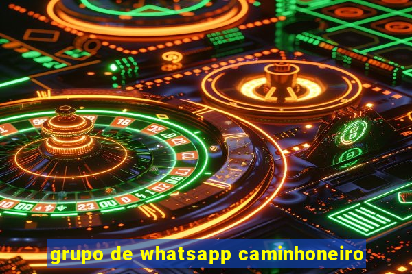 grupo de whatsapp caminhoneiro