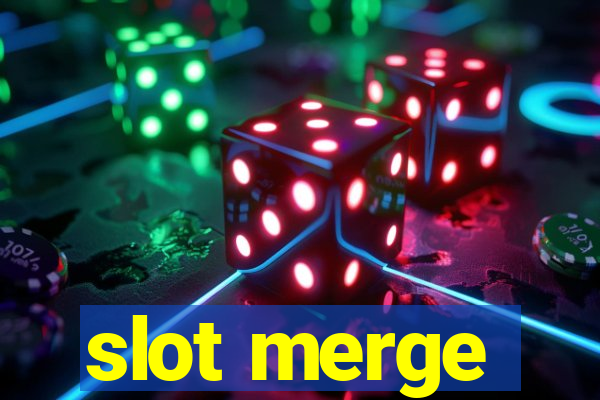 slot merge