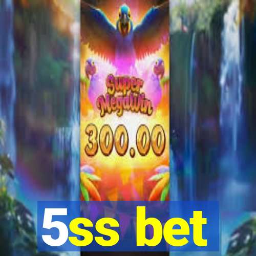 5ss bet