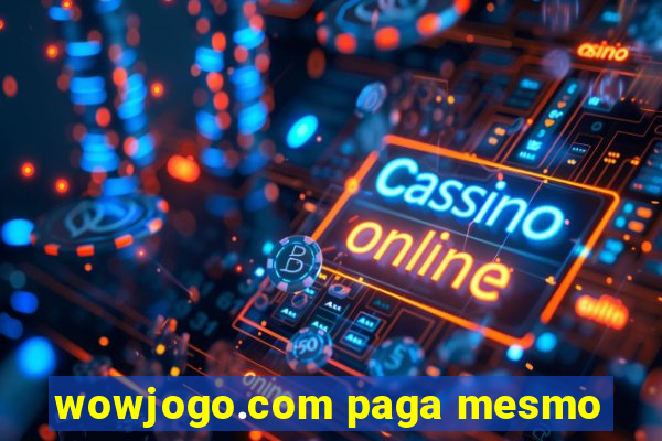 wowjogo.com paga mesmo