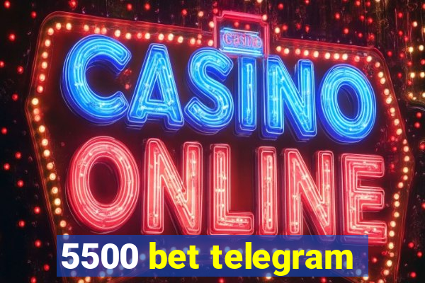 5500 bet telegram