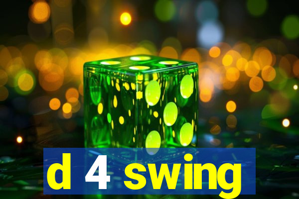 d 4 swing