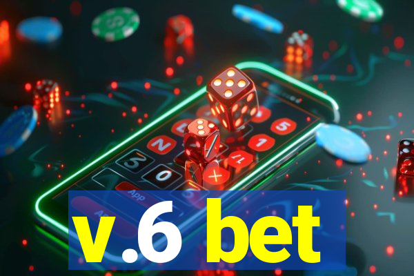 v.6 bet