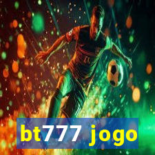 bt777 jogo