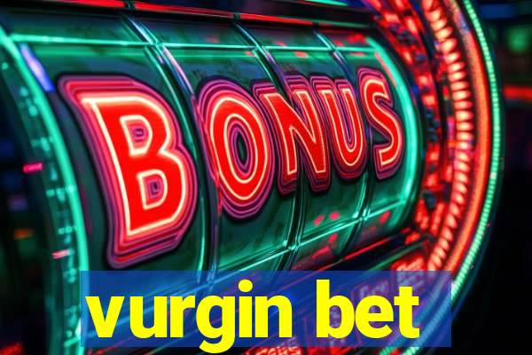 vurgin bet