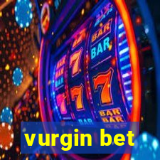 vurgin bet