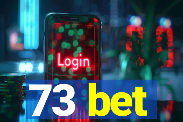 73 bet