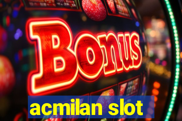 acmilan slot