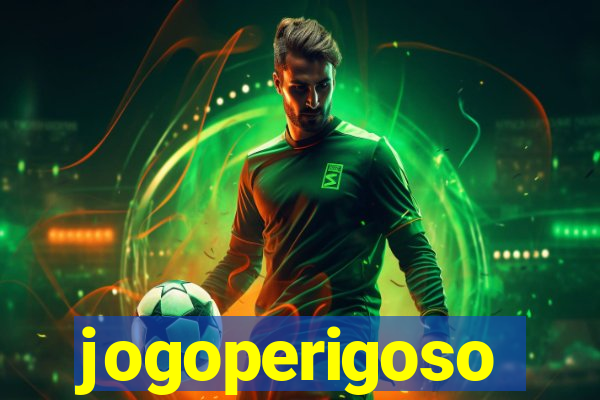 jogoperigoso