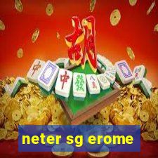 neter sg erome