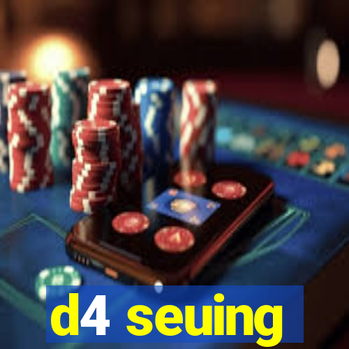 d4 seuing