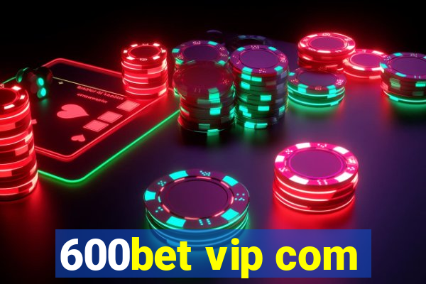 600bet vip com