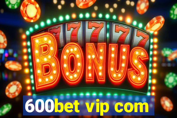 600bet vip com